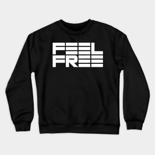 Feel Free by Visualuv Crewneck Sweatshirt